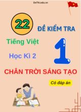 22 Đề kiểm tra Tiếng Việt Lớp 1 học kì 2 theo bộ sách Chân Trời Sáng Tạo (Có đáp án)
